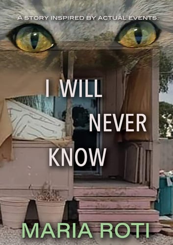 I Will Never Know This Is a True Story of a Couple Who Got Caught Up in the Twisted Tangled Mind of a Narcissistic, Pathological Liar That Changed Their Lives Forever by Schelli Rothi