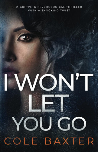 I Won't Let You Go by Cole Baxter