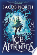 Ice Apprentices by Jacob North
