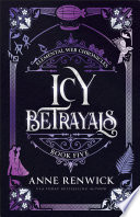 Icy Betrayals: A Historical Fantasy Forced Marriage Romance by Anne Renwick