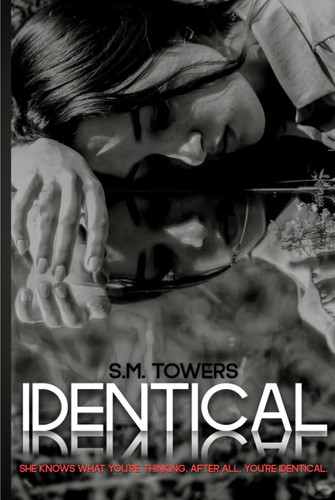 Identical: A Psychological Thriller by Towers, S.M.