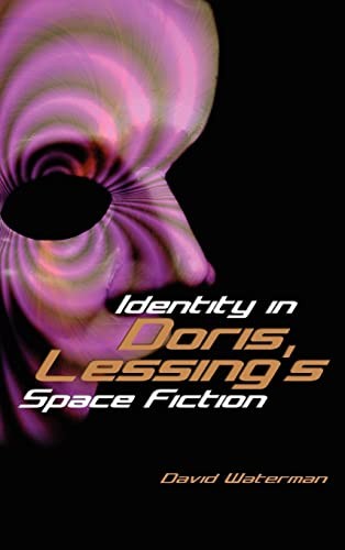 Identity in Doris Lessing's space fiction by David F. Waterman