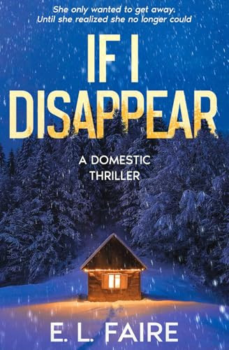 If I Disappear by E. L. Faire