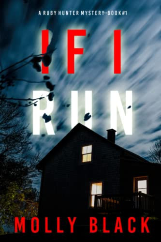 If I Run (A Ruby Hunter FBI Suspense Thriller—Book 1) by Black, Molly