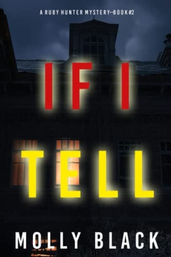 If I Tell (A Ruby Hunter FBI Suspense Thriller—Book 2) by Black, Molly