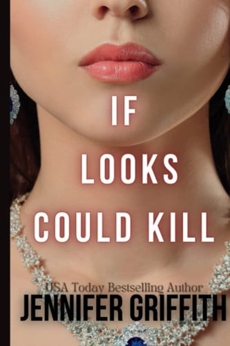 If Looks Could Kill by Jennifer Griffith