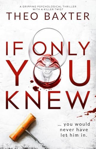 If Only You Knew: a gripping psychological thriller with a killer twist by Baxter, Theo