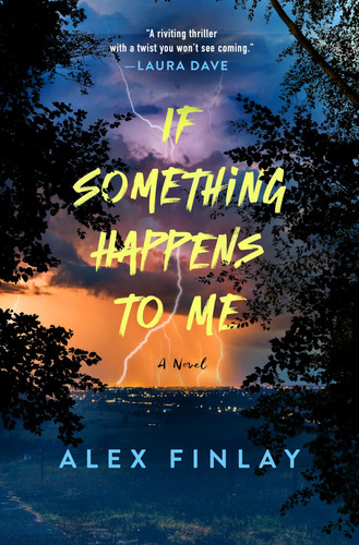 If Something Happens to Me A Novel by Alex Finlay