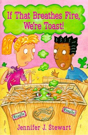 If that breathes fire, we're toast! by Jennifer J. Stewart