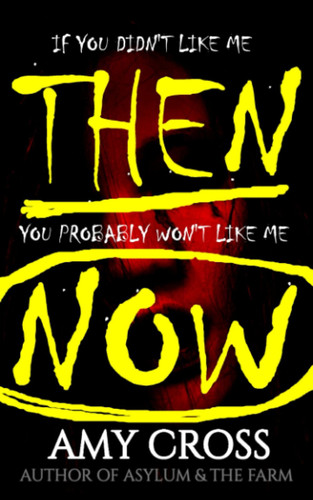If You Didn't Like Me Then, You Probably Won't Like Me Now (The Strange Tales Collection) by Cross, Amy