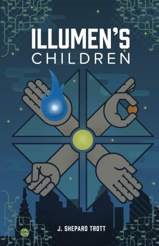 Illumen's Children American Fantasy by J. Trott