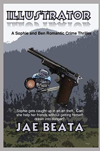 Illustrator A Sophie and Ben Romantic Crime Thriller by Jae Beata