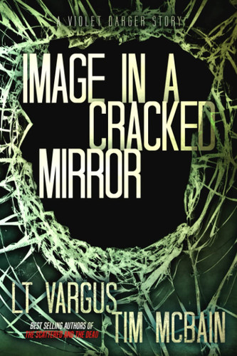 Image in a Cracked Mirror: A Violet Darger Novella (Violet Darger FBI Mystery Thriller) by Vargus, L.T.