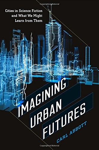 Imagining Urban Futures by Carl Abbott