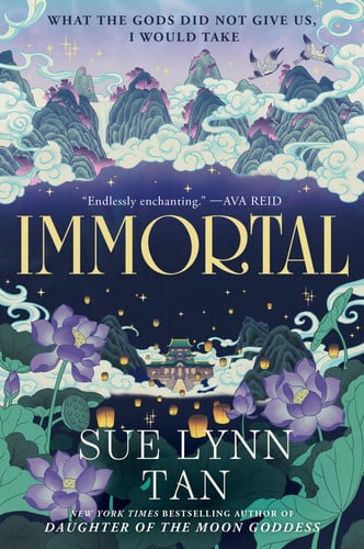 Immortal: An Enchanting Epic Fantasy Romance of Forbidden Love, Political Intrigue, and Dangerous Secrets by Tan, Sue Lynn