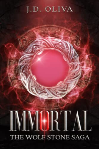 Immortal: An Urban Fantasy Adventure (The Wolf Stone Saga) by Oliva, J.D.