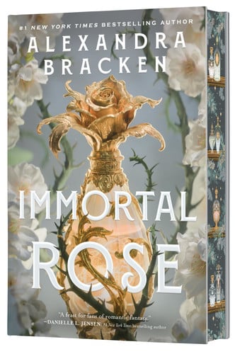Immortal Rose (Deluxe Limited Edition): A Novel – A Slow-Burn Fantasy Romance of Magical Perfume, Royal Intrigue, and Forbidden Passion by Bracken, Alexandra