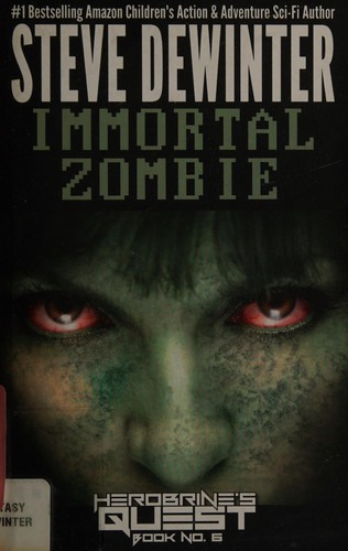 Immortal Zombie by Steve DeWinter