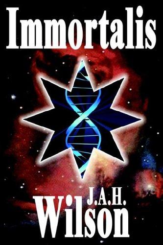 Immortalis by J. A. H. Wilson