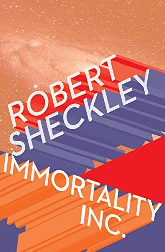 Immortality Inc by Robert Sheckley