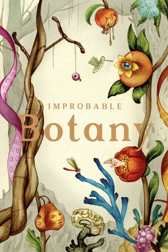Improbable Botany by Gary Dalkin