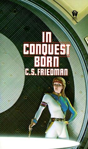 In Conquest Born by C. S. Friedman