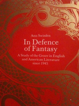 In Defence of Fantasy A Study of the Genre in English and American Literature Since 1945 by Ann Swinfen