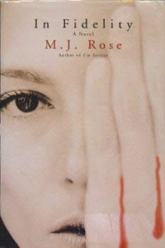 In Fidelity A Novel by M. J. Rose