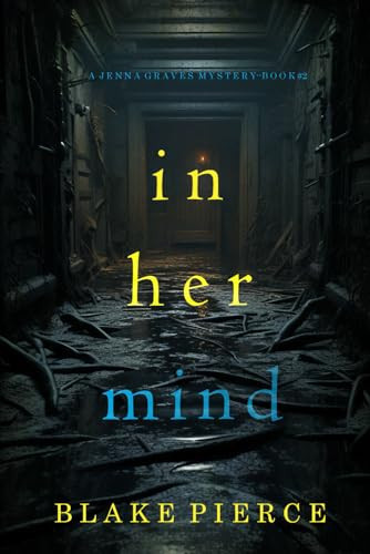 In Her Mind (A Jenna Graves Suspense Thriller—Book 2) by Pierce, Blake