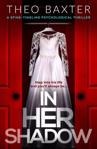 In Her Shadow: a spine-tingling psychological thriller by Baxter, Theo