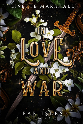 In Love and War A Sapphic Fantasy Romance by Lisette Marshall