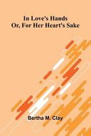 In Love'S Hands by Bertha M Clay
