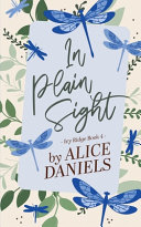 In Plain Sight by Alice Daniels