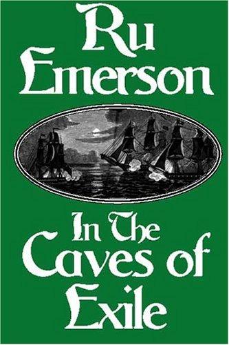 In the Caves of Exile by Ru Emerson