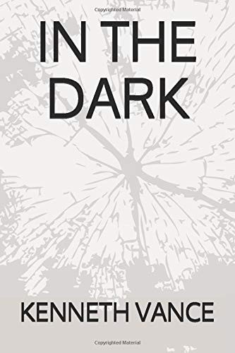 In the Dark by Kenneth VANCE