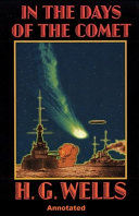 In the Days of the Comet Annotated by H G Wells