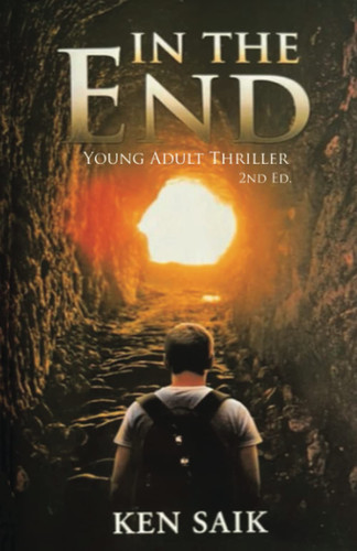 In the End Young Adult Thriller by KEN. SAIK