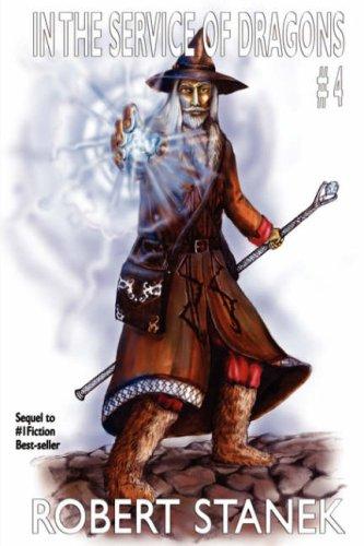 In the Service of Dragons IV (In the Service of Dragons, Book 4) by Robert Stanek