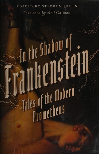 In the shadow of Frankenstein by Stephen Jones