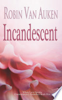 Incandescent by Robin Van Auken