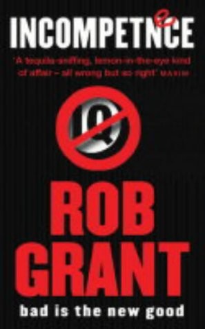 Incompetence by Rob Grant