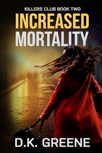 Increased Mortality by D.K. Greene