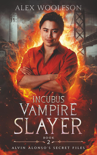 Incubus Vampire Slayer: MM Urban Fantasy (Alvin Alonso's Secret Files) by Woolfson, Alex