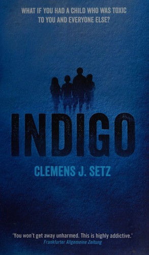 Indigo by Clemens J. Setz