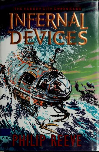 Infernal devices (Mortal Engines #3) by Philip Reeve