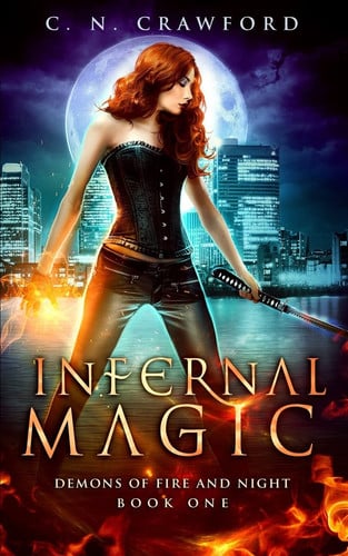 Infernal Magic An Urban Fantasy Novel by C. N. Crawford