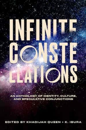 Infinite Constellations by Khadijah Queen