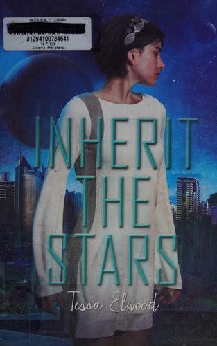 Inherit the stars by Tessa Elwood