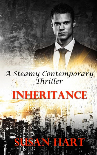 Inheritance A Steamy Contemporary Thriller by Susan Hart