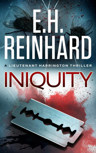 Iniquity (The Nash Harrington Crime Thriller Series) by Reinhard, E.H.